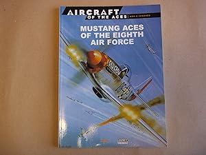 Seller image for Mustang Aces of the Eighth Air Force. Aircraft of the Aces No. 8 for sale by Carmarthenshire Rare Books