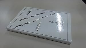 Seller image for Signals to the Right.Armoured Corps To The Left for sale by BoundlessBookstore