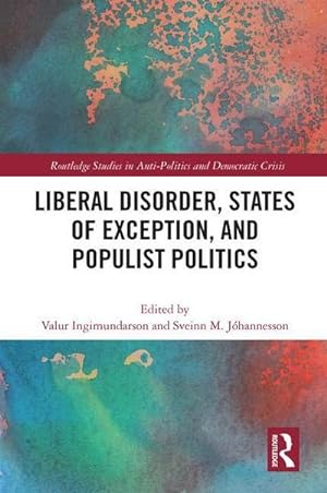 Seller image for Liberal Disorder, States of Exception, and Populist Politics for sale by AHA-BUCH GmbH