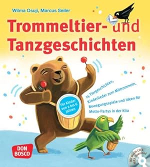 Bild des Verkufers fr Trommeltier- und Tanzgeschichten : 14 Tiergeschichten, Kinderlieder zum Mittrommeln, Bewegungsspiele und Ideen fr Motto-Partys in der Kita. Von Pop bis Polka: Praxisbuch mit CD & Downloads zum Verkauf von AHA-BUCH GmbH