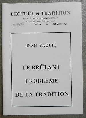 Image du vendeur pour Le brlant problme de la Tradition. - Lecture et Tradition. Bulletin littraire, contrervolutionnaire, N 167, janvier 1991. mis en vente par Librairie les mains dans les poches