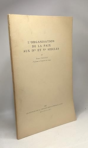 Imagen del vendedor de L'organisation de la paix aux IV' et Ve sicles - extrait des recueils de la socit Jean Bodin - TOME XIV: La Paix a la venta por crealivres