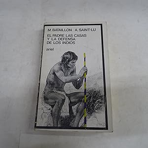 Seller image for EL PADRE LAS CASAS Y LA DEFENSA DE LOS INDIOS. for sale by Librera J. Cintas