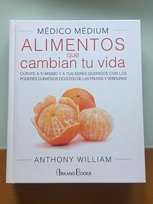 Immagine del venditore per Alimentos que cambian tu vida. Crate a ti mismo y a tus seres queridos con los poderes curativos ocultos de las frutas y verduras. venduto da Libreria Anticuaria Camino de Santiago