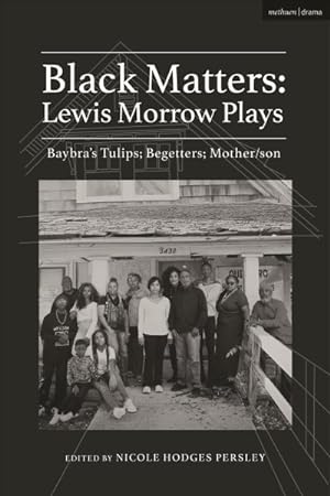 Seller image for Black Matters - Lewis Morrow Plays : Baybra?s Tulips / Begetters / Motherson for sale by GreatBookPrices