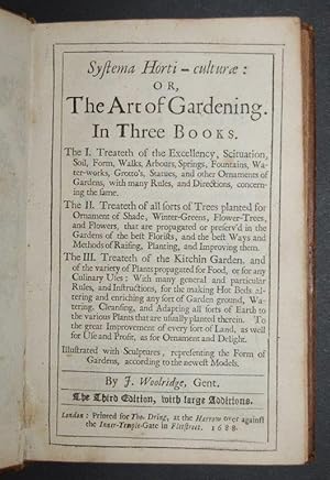 Bild des Verkufers fr Systema Horti-cultur: or, The Art of Gardening. In three books. The I. Treateth of the excellency, scituation[sic], soil, form, walks, arbours, springs, fountains, water-works, grotto's, statues, and other ornaments of gardens, with many rules, and directions, concerning the same. The II. Treateth of all sorts of trees planted for ornament of shade, winter-greens, flower-trees, and flowers, that are propagated or preserv'd in the gardens of the best florists, and the best ways and methods of raising, planting, and improving them. The III. Treateth of the kitchin garden, and of the variety of plants propagated for food, or for any culinary uses: with many general and particular rules, and instructions, for the making hot beds, altering and enriching any sort of garden ground, watering, cleansing, and adapting all sorts of earth to the various plants that are usually planted therein. To the great improvement of every sort of land, as well for use and profit, as for ornament and delight. zum Verkauf von Forest Books, ABA-ILAB