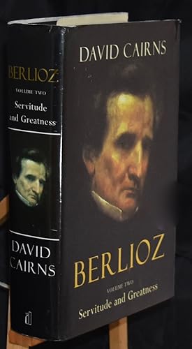 Immagine del venditore per Berlioz . Volume Two: Servitude and Greatness. First Printing. Signed by Author venduto da Libris Books