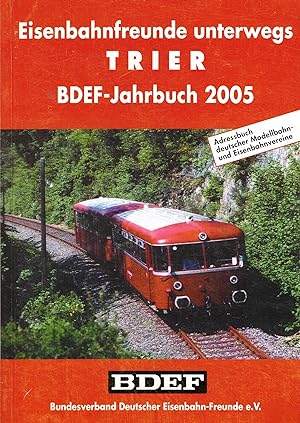 Bild des Verkufers fr Trier. Eisenbahnfreunde unterwegs / BDEF-Jahrbuch 2005 zum Verkauf von Paderbuch e.Kfm. Inh. Ralf R. Eichmann