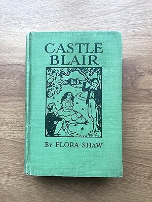 Seller image for CASTLE BLAIR A Story of Youthful Days for sale by Old Hall Bookshop, ABA ILAB PBFA BA
