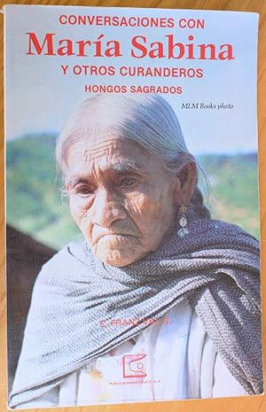 Seller image for Conversaciones con Maria Sabina y Otros Curanderos, Hongos Sagrados (Conversations with Maria Sabina and Other Healers - Sacred Mushrooms) for sale by Ulysses Books, Michael L. Muilenberg, Bookseller