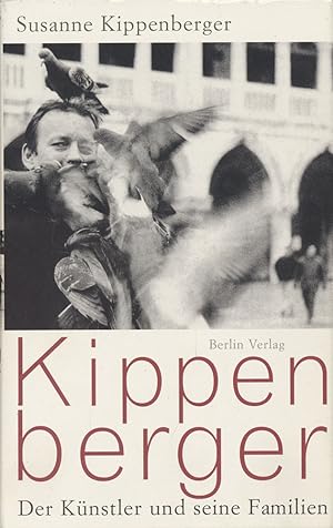 Bild des Verkufers fr Kippenberger. Der Knstler und seine Familien. zum Verkauf von Antiquariat Lenzen