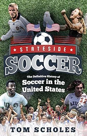 Bild des Verkufers fr Stateside Soccer: The Definitive History of Soccer in the United States zum Verkauf von Redux Books
