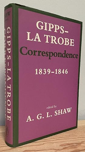 Seller image for Gipps-La Trobe Correspondence: 1839 - 1846 (Miegunyah Press Series) for sale by Chaparral Books