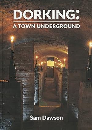 Seller image for DORKING: A Town Underground for sale by Chaucer Bookshop ABA ILAB