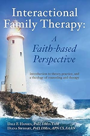 Imagen del vendedor de Interactional Family Therapy: A Faith-based Perspective: Introduction to theory, practice, and a theology of counseling and therapy a la venta por Redux Books