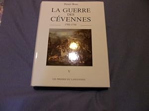 La guerre des Cévennes 1702-1710 tome V