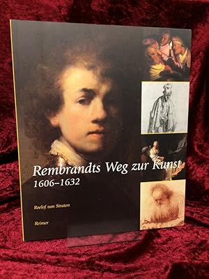 Seller image for Rembrandts Weg zur Kunst. 1606 - 1632. Mit Beitrgen von Ingrid W. L. Moerman. bersetzt von Wera Homeyer (Haupttext) und Birgit Erdmann (Exkurse). for sale by Altstadt-Antiquariat Nowicki-Hecht UG