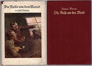 Die Reise um den Mond. Ins Deutsche übertragen von Walter Heichen. Vollständige Ausgabe. [= Jules...