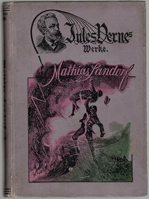 Matthias Sandorf. Vollständig neu übersetzte Ausgabe mit Einleitung und Erläuterungen von Walter ...