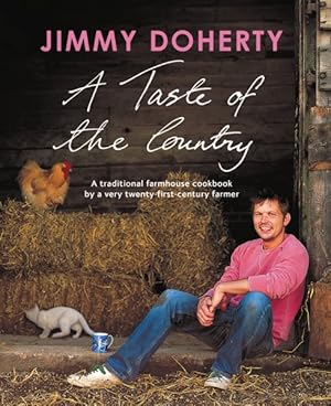Seller image for Taste of the Country : A Traditional Farmhouse Cookbook by a Very Twenty-first-century Farmer for sale by GreatBookPrices