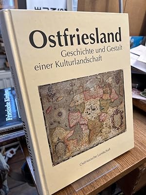 Ostfriesland. Geschichte und Gestalt einer Kulturlandschaft. Eine Gemeinschaftspublikation der Os...