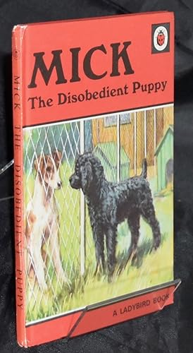 Seller image for Mick The Disobedient Puppy. for sale by Libris Books