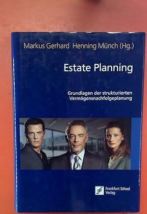 Bild des Verkufers fr Estate Planning. Grundlagen der strukturierten Vermgensnachfolgeplanung. 1. Auflage. zum Verkauf von biblion2