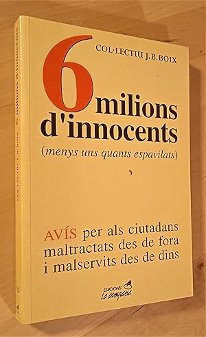Seller image for 6 milions d'innocents (menys uns quants espavilats) for sale by Llibres Bombeta