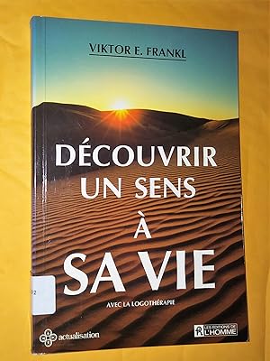 Seller image for Dcouvrir un sens  sa vie avec la logothrapie for sale by Livresse