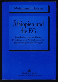 Äthiopien und die EG: Geschichte, Entwicklung, Probleme und Perspektiven der gegenwärtigen Bezieh...