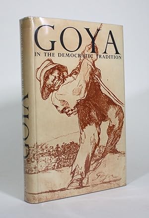 Bild des Verkufers fr Goya in the Democratic Tradition zum Verkauf von Minotavros Books,    ABAC    ILAB