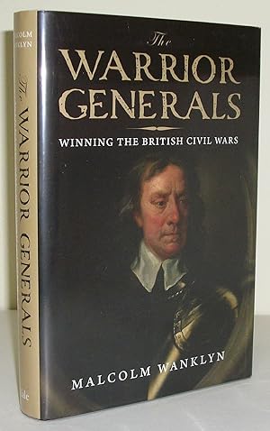 Immagine del venditore per The Warrior Generals: Winning the British Civil Wars 1642-1652 venduto da Baltimore's Best Books