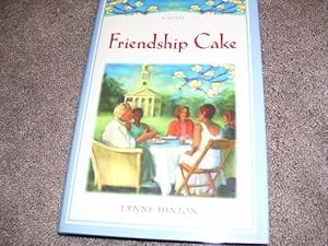 Bild des Verkufers fr Friendship Cake: A Novel by Hinton, Lynne zum Verkauf von Cheryl's Books