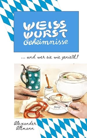 Seller image for Weisswurst Geheimnisse for sale by BuchWeltWeit Ludwig Meier e.K.