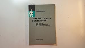 Seller image for Was ist Klassenbewutsein? : ein Beitrag zur Diskussion ber die Neuformierung der Arbeiterbewegung for sale by Gebrauchtbcherlogistik  H.J. Lauterbach