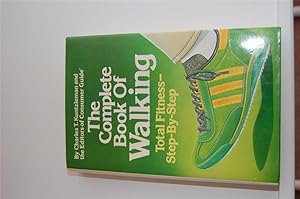 Seller image for The Complete Book of Walking Total Fitness Step-By-Step for sale by Cheryl's Books