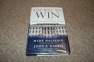 Seller image for The Way to Win: Taking the White House in 2008 for sale by Cheryl's Books