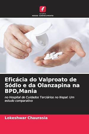 Bild des Verkufers fr Eficcia do Valproato de Sdio e da Olanzapina na BPD,Mania zum Verkauf von moluna
