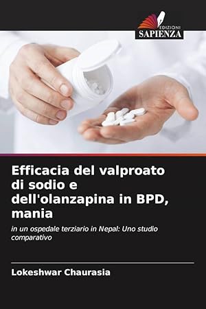 Bild des Verkufers fr Efficacia del valproato di sodio e dell\ olanzapina in BPD, mania zum Verkauf von moluna
