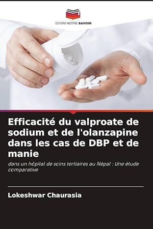 Bild des Verkufers fr Efficacit du valproate de sodium et de l\ olanzapine dans les cas de DBP et de manie zum Verkauf von moluna