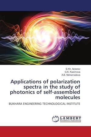 Imagen del vendedor de Applications of polarization spectra in the study of photonics of self-assembled molecules a la venta por moluna