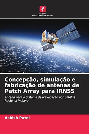 Bild des Verkufers fr Concepo, simulao e fabricao de antenas de Patch Array para IRNSS zum Verkauf von moluna