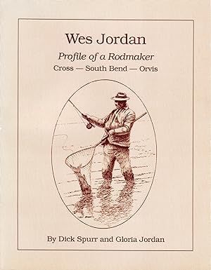 Bild des Verkufers fr Wes Jordan: Profile of a Rodmaker Cross-South Bend-Orvis zum Verkauf von David Foley Sporting Books