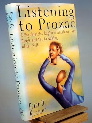 Seller image for Listening to Prozac: A Psychiatrist Explores Antidepressant Drugs and the Remaking of the Self for sale by Henniker Book Farm and Gifts