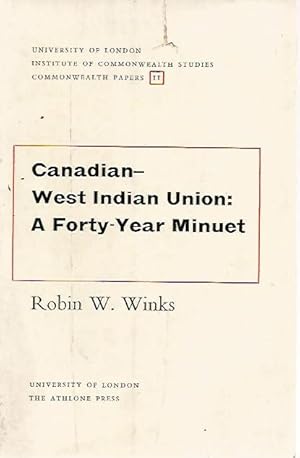 Canadian-West Indian Union: A Forty-Year Minuet