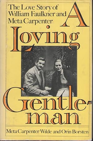 Seller image for A Loving Gentleman The Love Story of William Faulkner and Meta Carpenter for sale by Elder's Bookstore