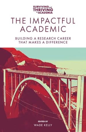 Image du vendeur pour Impactful Academic : Building a Research Career That Makes a Difference mis en vente par GreatBookPrices