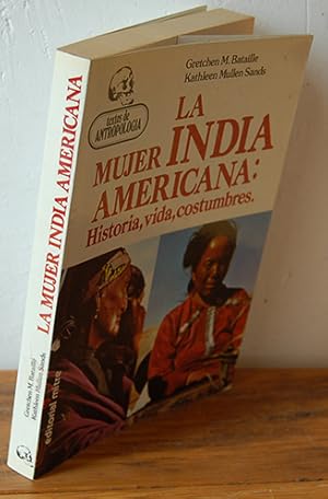Bild des Verkufers fr LA MUJER INDIA AMERICANA: Historia, vida, costumbres zum Verkauf von EL RINCN ESCRITO