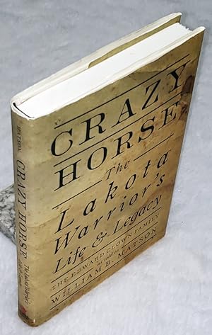 Crazy Horse, The Lakota Warrior's Life & Legacy