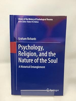 Immagine del venditore per Psychology, Religion, and the Nature of the Soul: A Historical Entanglement: 0 (Library of the History of Psychological Theories) venduto da Cambridge Recycled Books